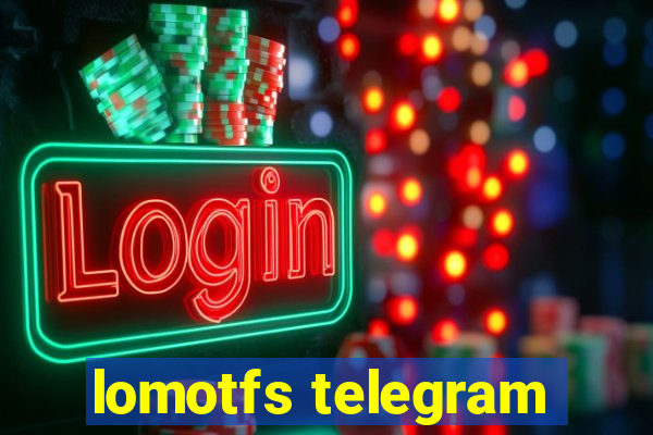 lomotfs telegram